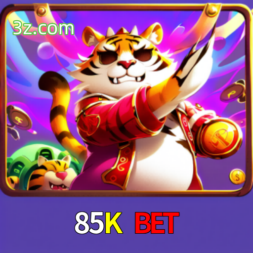 85K Bet