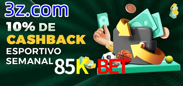 10% de bônus de cashback na 85K Bet